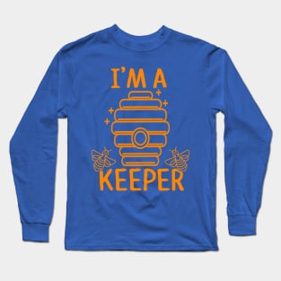 I'm A Keeper - Funny Beekeeper Gift, Honeybee Shirt, Save The Bees, Funny Beekeeper, Bees and Honey Long Sleeve T-Shirt